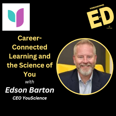 Profession Linked Studying and the Science of You with Edson Barton, YouScience CEO